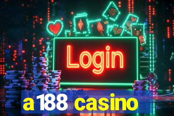 a188 casino